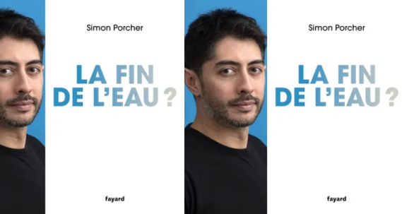 4e de couverture du livre de Simon Porcher avec noté "La fin de l'eau ?" et l'image de Simon Porcher